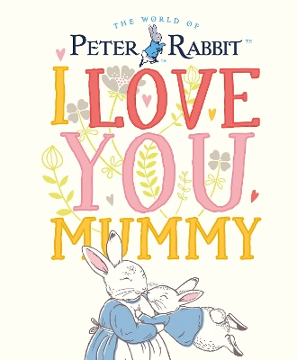 Peter Rabbit I Love You Mummy book