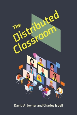 The Distributed Classroom by David A. Joyner