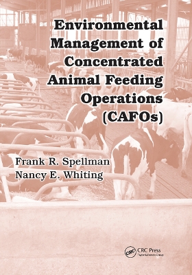 Environmental Management of Concentrated Animal Feeding Operations (CAFOs) by Frank R. Spellman