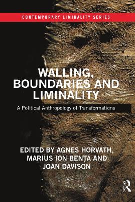 Walling, Boundaries and Liminality: A Political Anthropology of Transformations book