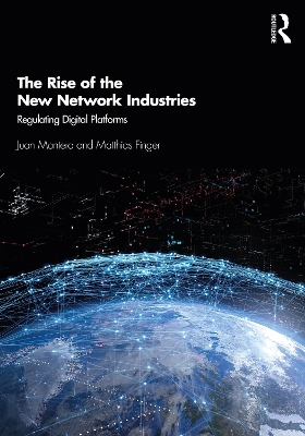 The Rise of the New Network Industries: Regulating Digital Platforms book