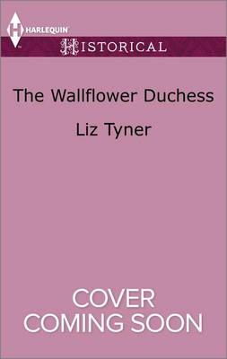 The Wallflower Duchess by Liz Tyner