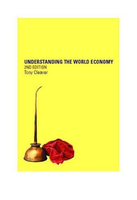 Understanding the World Economy by Tony Cleaver