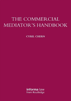 The Commercial Mediator's Handbook by Cyril Chern