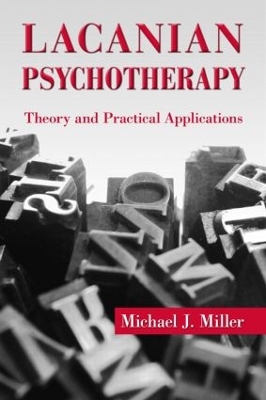 Lacanian Psychotherapy by Michael J. Miller