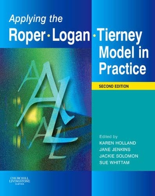 Applying the Roper-Logan-Tierney Model in Practice by Karen Holland