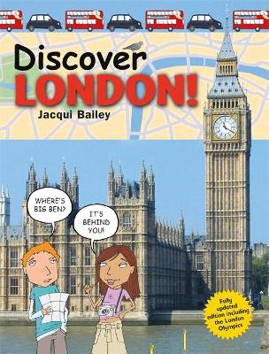 Discover London! by Jacqui Bailey
