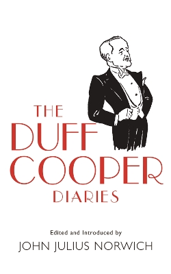Duff Cooper Diaries by Lord John Julius Norwich