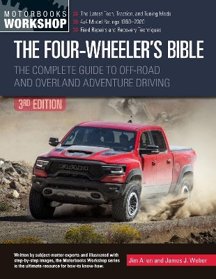 The Four-Wheeler's Bible: The Complete Guide to Off-Road and Overland Adventure Driving, Revised & Updated book