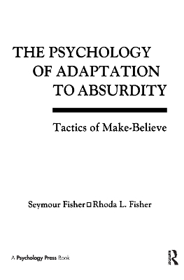 The Psychology of Adaptation to Absurdity by Seymour Fisher