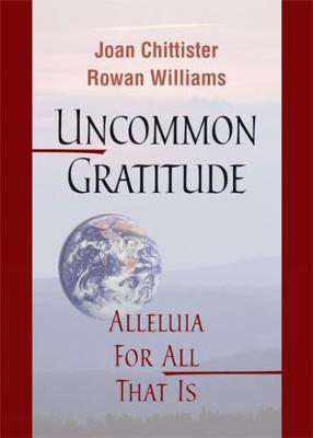 Uncommon Gratitude by Joan Chittister