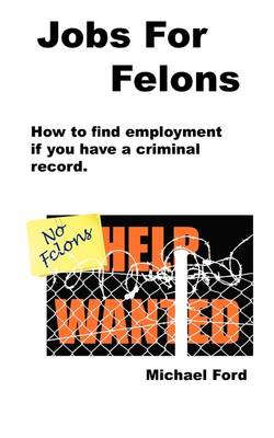 Jobs For Felons book
