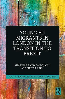 Young EU Migrants in London in the Transition to Brexit book