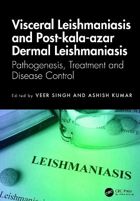 Visceral Leishmaniasis and Post-kala-azar Dermal Leishmaniasis: Pathogenesis, Treatment and Disease Control book