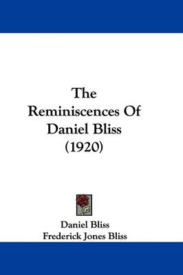 The Reminiscences Of Daniel Bliss (1920) book