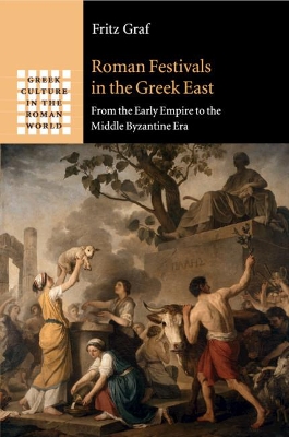 Roman Festivals in the Greek East: From the Early Empire to the Middle Byzantine Era book