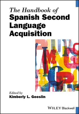 The The Handbook of Spanish Second Language Acquisition by Kimberly L. Geeslin