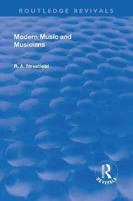 Revival: Modern Music and Musicians (1906) by Richard Alexander Streatfield