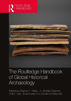 Routledge Handbook of Historical Archaeology by Jr. Orser