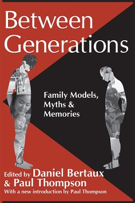 Between Generations: Family Models, Myths and Memories by Daniel Bertaux