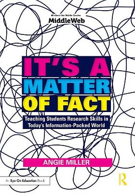 It's a Matter of Fact: Teaching Students Research Skills in Today's Information-Packed World book