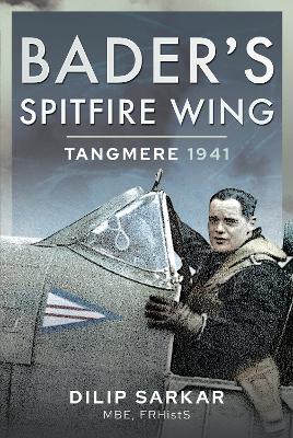 Bader's Spitfire Wing: Tangmere 1941 book