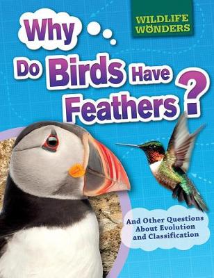 Why Do Birds Have Feathers? by Pat Jacobs
