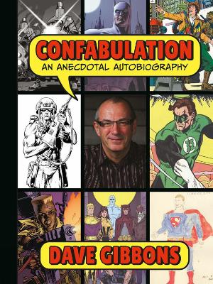 Confabulation: An Anecdotal Autobiography by Dave Gibbons book