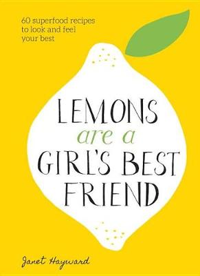 Lemons Are a Girl's Best Friend by Janet Hayward