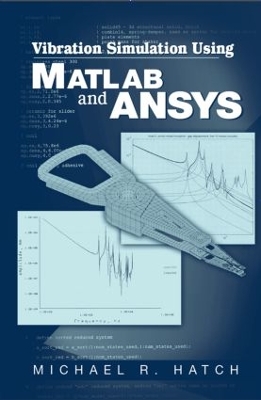 Vibration Simulation Using MATLAB and ANSYS book