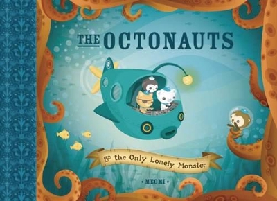 The The Octonauts and the Only Lonely Monster by Meomi