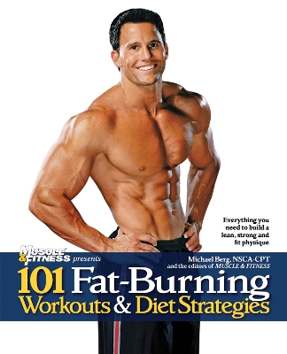 101 Fat-Burning Workouts & Diet Strategies For Men book