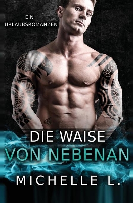 Die Waise von nebenan: Ein Urlaubsromanzen by Michelle L