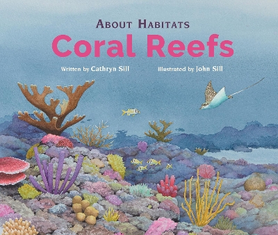 About Habitats: Coral Reefs book