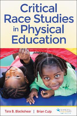 Critical Race Studies in Physical Education by Tara B. Blackshear