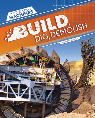 Marvellous Machines: Build, Dig, Demolish book