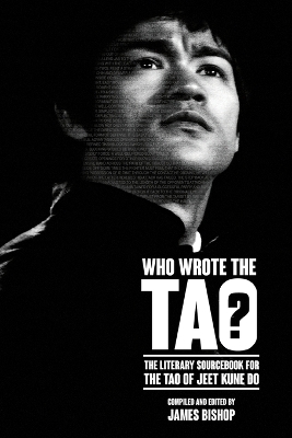 Who Wrote the Tao? The Literary Sourcebook for the Tao of Jeet Kune Do book