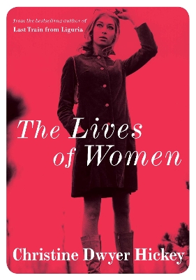 The Lives of Women by Christine Dwyer Hickey