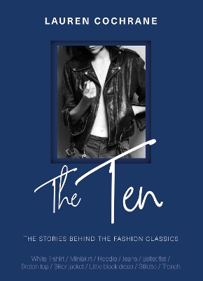 The Ten: The stories behind the fashion classics book