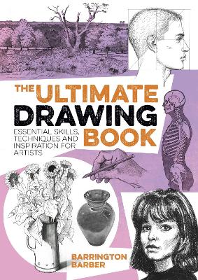 The Ultimate Drawing Book: Essential Skills, Techniques and Inspiration for Artists book