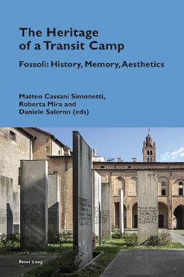The Heritage of a Transit Camp: Fossoli: History, Memory, Aesthetics book