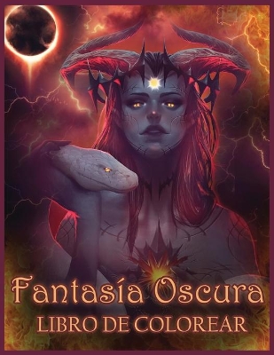 Fantasía Oscura Libro De Colorear: Libros para Colorear de Fantasía Ligera y Oscura (Fantasía para Colorear) book