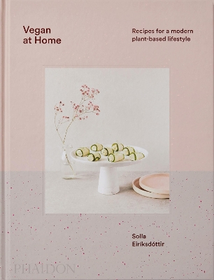 Vegan at Home: Recipes for a modern plant-based lifestyle book