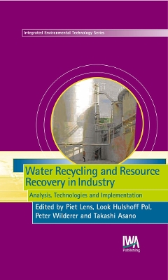 Water Recycling and Resource Recovery in Industry by Piet Lens