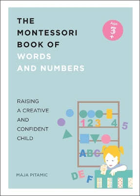 The Montessori Book of Words and Numbers: Raising a Creative and Confident Child book