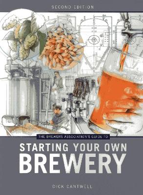 Brewers Association's Guide to Starting Your Own Brewery book