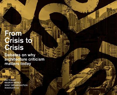 From Crisis to Crisis: Reading, Writing and Criticism in Architecture book