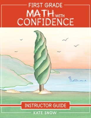 First Grade Math with Confidence Instructor Guide book