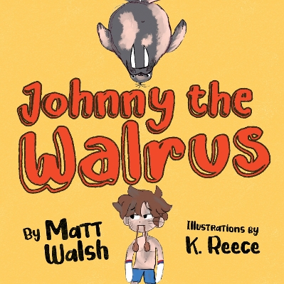 Johnny the Walrus by Matt Walsh