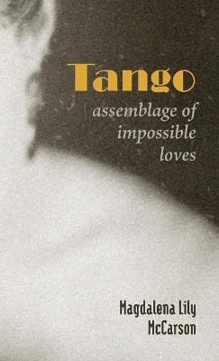 Tango: Assemblage of Impossible Loves book